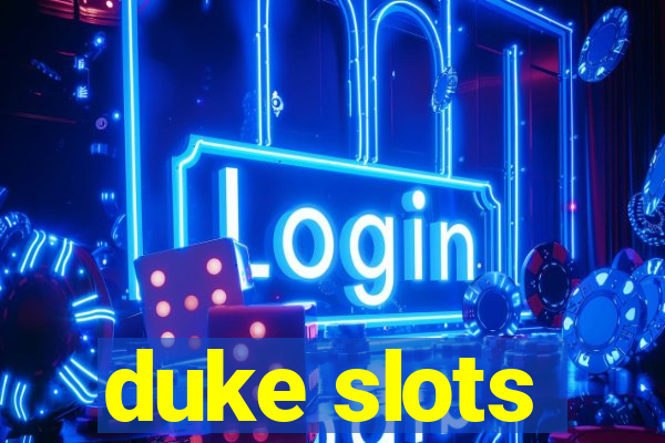 duke slots